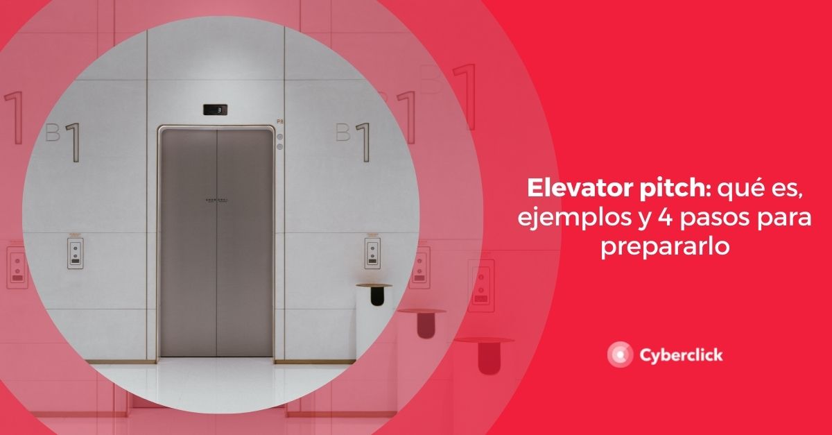 Elevator pitch qué es, ejemplos y 4 pasos para prepararlo
